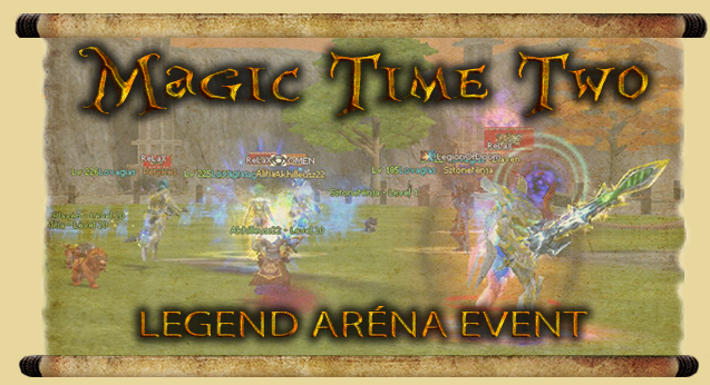 MagicTimeTwo- legend Aréna event
