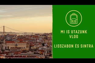 Lisszabon és Sintra - Vlog