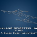 Falkland-szigeteki háború 2. rész - A Black Buck hadművelet