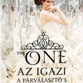 Kiera Cass : Az igazi (A Párválasztó 3.)