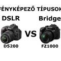 Bridge vs DSLR - 1.rész - Fényképezőgép típusok