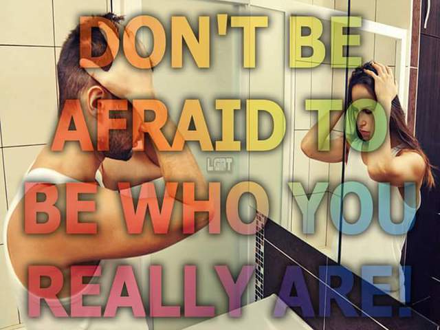 Ne félj attól, aki valójában vagy!