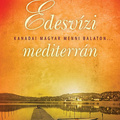 Tóth Gábor Ákos: Édesvízi mediterrán (Édesvízi mediterrán 1.)