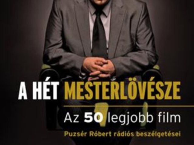 Puzsér Róbert: A hét mesterlövésze II. (Az 50 legjobb film)