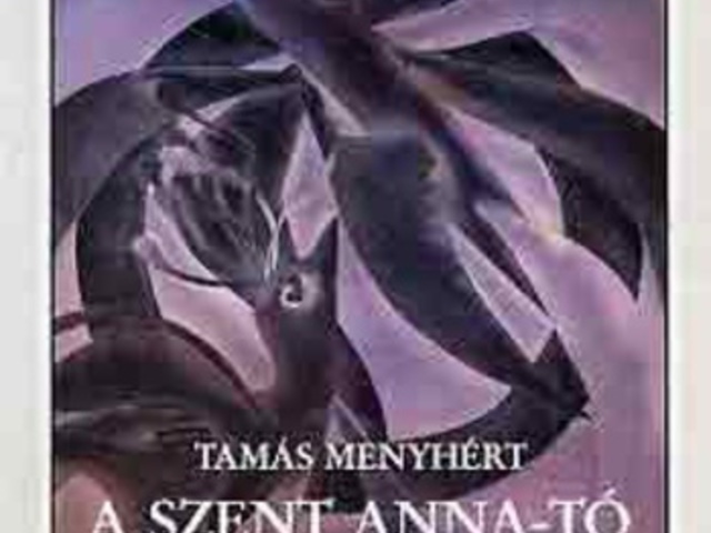 Tamás Menyhért: A Szent Anna-tó regéje