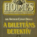 Sir Arthur Conan Doyle: A dilettáns detektív