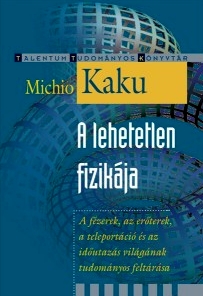 kaku_a_lehetetlen_fizikaja_cover.jpg