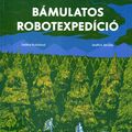 Taťána Rubášová – Jindřich Janíček: Bámulatos ​robotexpedíció (William & Meriwether 1.)