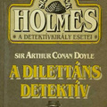 Sir Aethur Conan Doyle: A dilettáns detektív