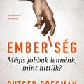 Rutger Bregman: Emberiség – Mégis jobbak lennénk, mint hittük?