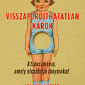 Abigail Shrier: Visszafordíthatatlan ​károk (A transzmánia, amely elcsábítja lányainkat)