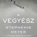 Stephenie Meyer - A vegyész