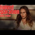 A VIOLENT SEPARATION Trailer (2019) - A veszélyes szállítás
