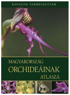Megjelent Molnár V. Attila „Magyarország orchideáinak atlasza” (Kossuth Kiadó)