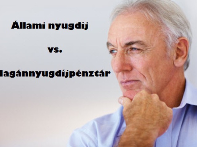 Állami nyugdíj vs. Magánnyugdíjpénztár