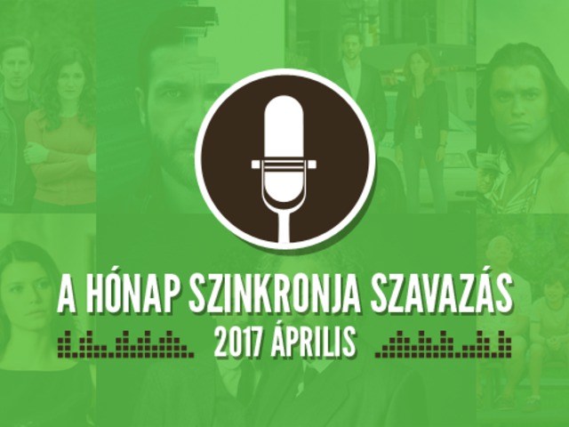 A hónap szinkronja szavazás: 2017. április