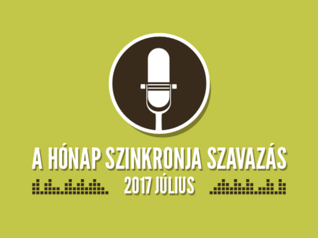 A hónap szinkronja szavazás: 2017. július