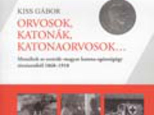 Orvosok, katonák, katonaorvosok…