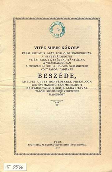 Subik Károlynak az 1942. évi ezrednapon tartott szónoklatát nyomtatásban is kiadták. Egyházi személytől szokatlan módon erősen politizál és a Szovjetunió elleni harcra buzdít