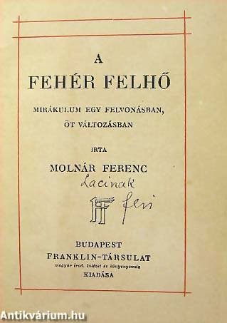 A színdarab 1916-ban nyomtatott változata a Molnár Ferenc Színművei sorozatban
