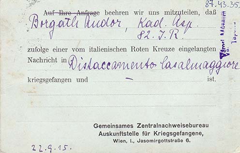 Levelezőlap Borbáth László és Rosalin részére, hogy Borbáth Andor, a 82. gyalogezred karpaszományos őrmestere az olasz Vöröskereszt értesítése alapján hadifogolyként a Distaccamento Casalmaggiore fogolytáborban található. Az értesítést zöld színű levelezőlapon a Gemeinsames Zentralnachweisebureau Auskunftstelle für Kriegsgefangene adta fel Bécsből 1915. szept. 24-én