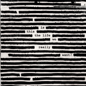 roger_waters_is_this_the_life_we_really_want_artwork.jpg