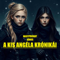 Nagyprónay János: A KIS ANGÉLA KRÓNIKÁI 8.évad/37.rész