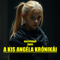 Nagyprónay János: A KIS ANGÉLA KRÓNIKÁI 8.évad/34.rész