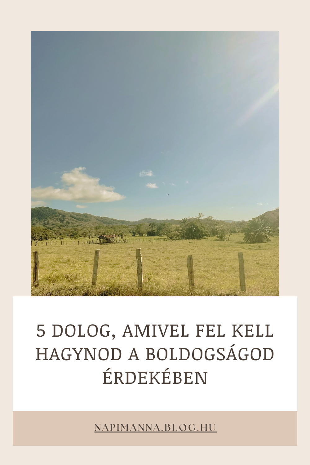 5 dolog, amivel fel kell hagynod a boldogságod érdekében