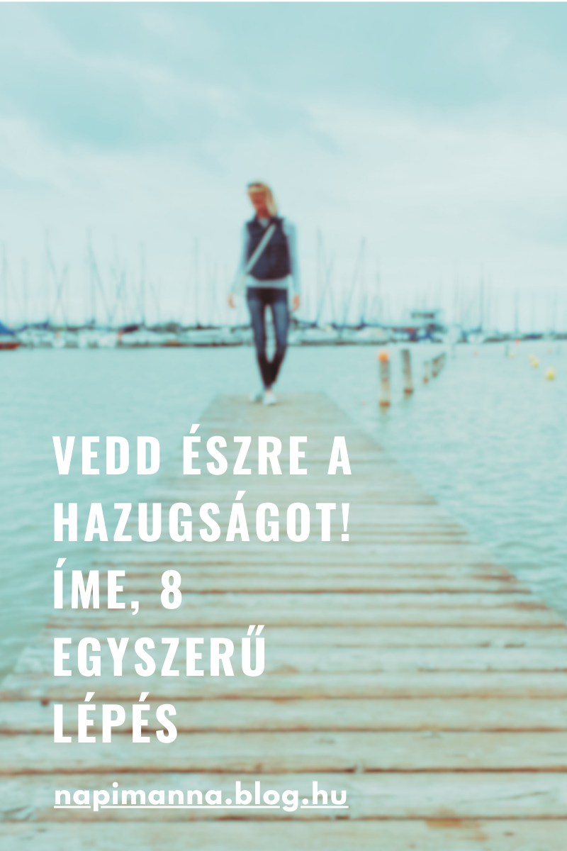 Vedd észre a hazugságot! Íme, 8 egyszerű lépés