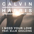 Calvin Harris ft. Ellie Goulding  - I Need Your Love
