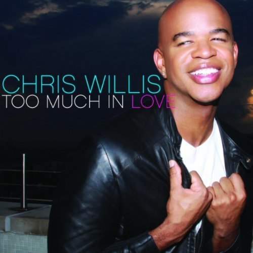Chris-Willis-Too-Much-In-Love-2011.png