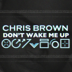 Chris_Brown_-_Don't_Wake_Me_Up.jpg
