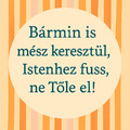 Bármit is tettél - üdvözülhetsz