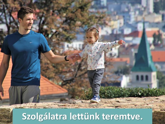 Isten arra hívott el, hogy másoknak szolgálj