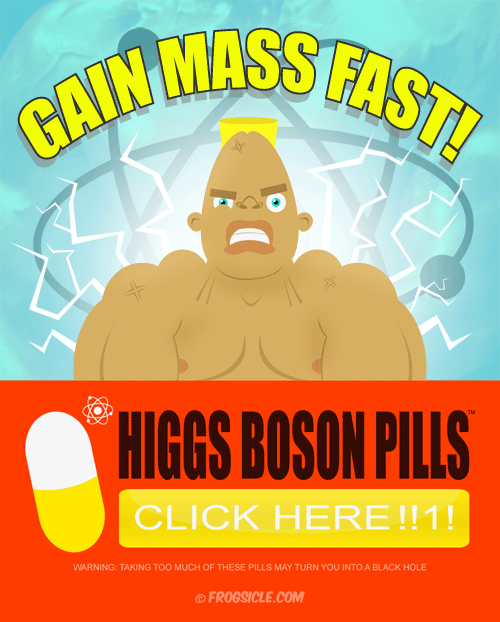 2012-07-13-gain-mass-fast-take-higgs-boson-pills.gif