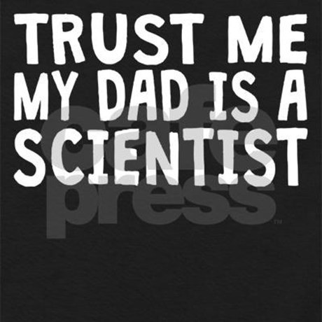 trust_me_my_dad_is_a_scientist_baby_bodysuit.jpg