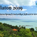 Balaton 2019 - Turisztikai fejlesztések