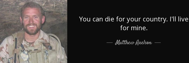 quote-you-can-die-for-your-country-i-ll-live-for-mine-matthew-axelson-67-98-56.jpg