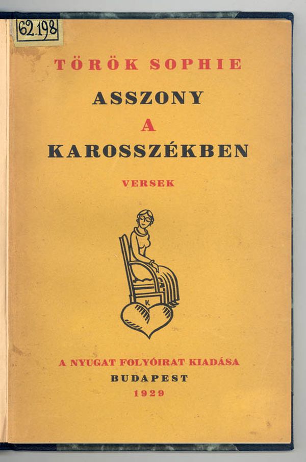 Török Sophie: Asszony a karosszékben, Budapest, Nyugat, 1929. Borító. A kép forrása: Nyugat 100 honlap https://nyugat.oszk.hu/html/galeriak/elsokiadasok_album/pages/images2/193torok_sophie_asszony_a_karosszekben_01_hub1_62198.jpg