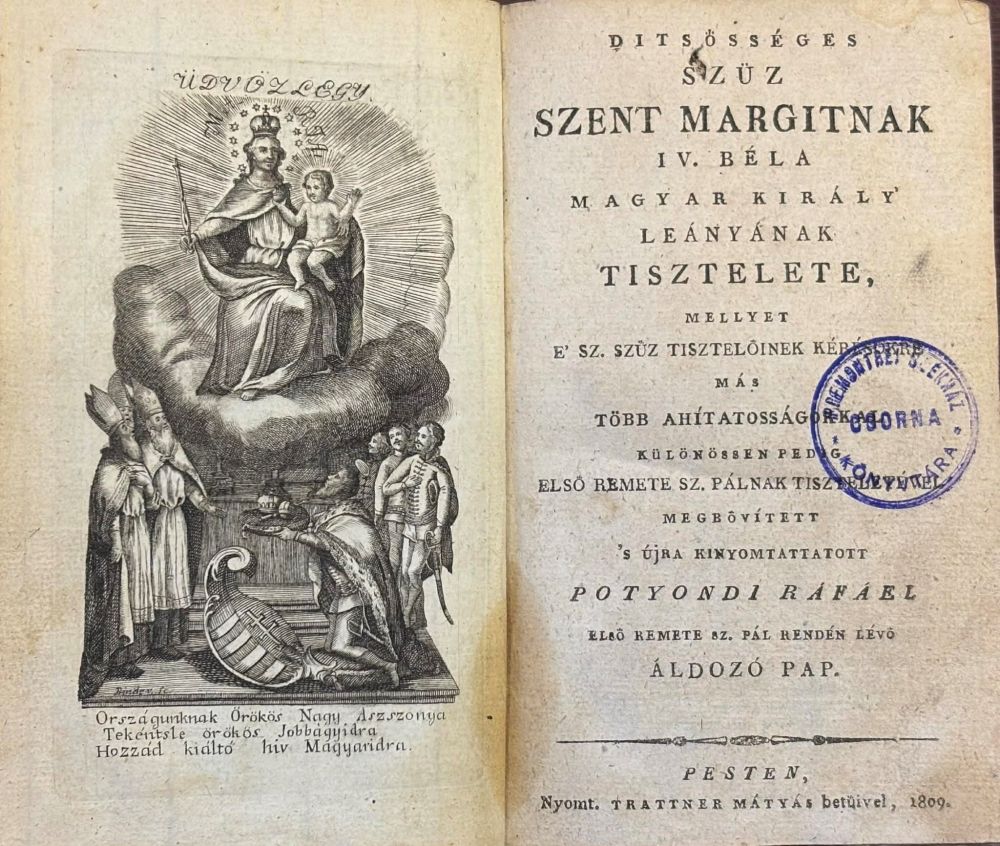 Potyondi Rafael: Ditsősséges szűz Szent Margitnak IV. Béla magyar király leányának tesztelete, Pest, Trattner Ny., 1809. – Törzsgyűjtemény https://nektar.oszk.hu/hu/manifestation/3221083