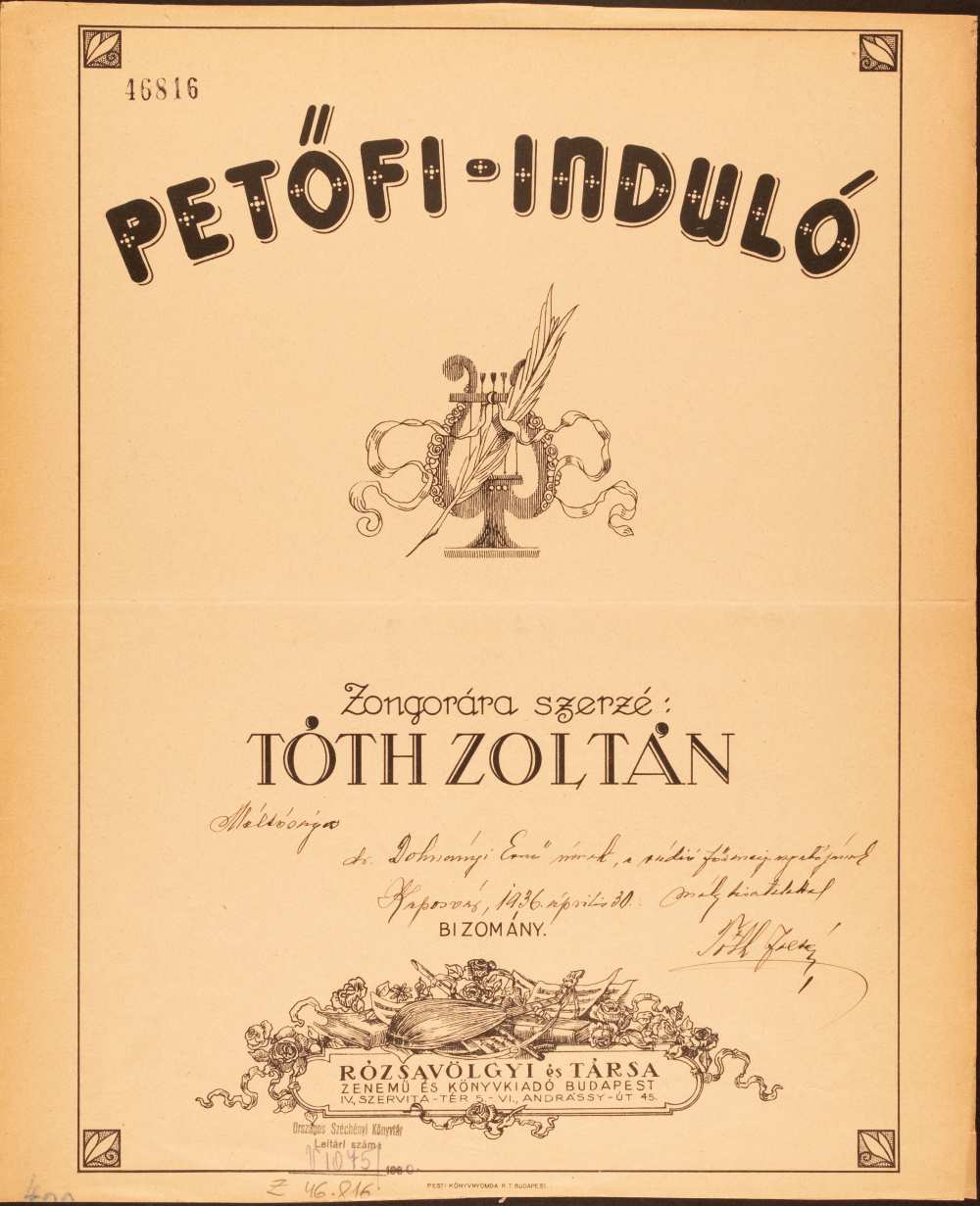 Petőfi-induló. Zongorára szerzé: Tóth Zoltán. A címoldalon dedikáció: „Méltóságos / dr. Dohnányi Ernő úrnak, a rádió főzeneigazgatójának / mély tisztelettel / Tóth Zoltán / Kaposvár, 1936. április 30.” – Budapest, Rózsavölgyi és Társa, [s. a.] – Színháztörténeti és Zeneműtár, Z 46.816