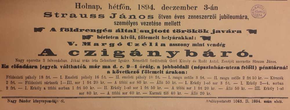 Johann Strauss: A czigánybáró. „Strauss János ötven éves zeneszerzői jubileumára, személyes vezetése mellett”. „A földrengés által sujtott törökök javára”. Népszínház, 1894. december 3. Színlap. Részlet – Színháztörténeti és Zeneműtáőr, színháztörténeti gyűjtemény, színlapgyűjtemény