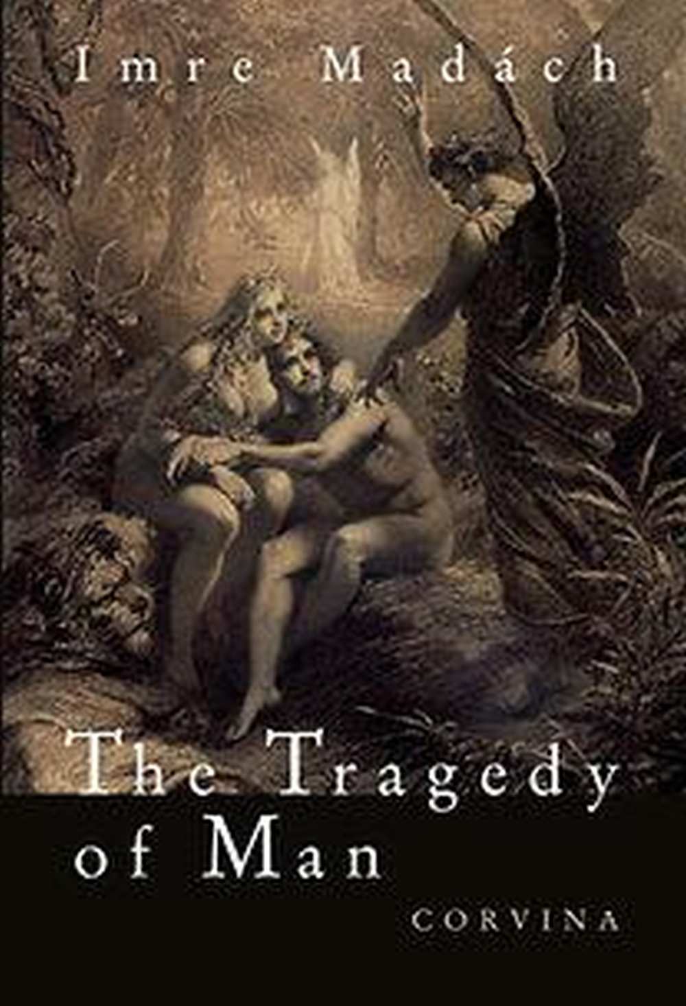 The Tragedy of Man (7. ed.), transl.: George Szirtes (Budapest: Corvina, 2018).Címlap. Szirtes fordítása a 8. angol nyelvű változat, először 1988-ban jelent meg.