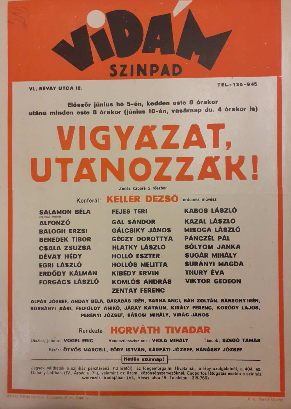 Vigyázat, utánozzák! Zenés kabaré 2 részben. Rendezte Horváth Tivadar. Bemutató: 1962. június 5-én. Színlap – Színháztörténeti és Zeneműtár