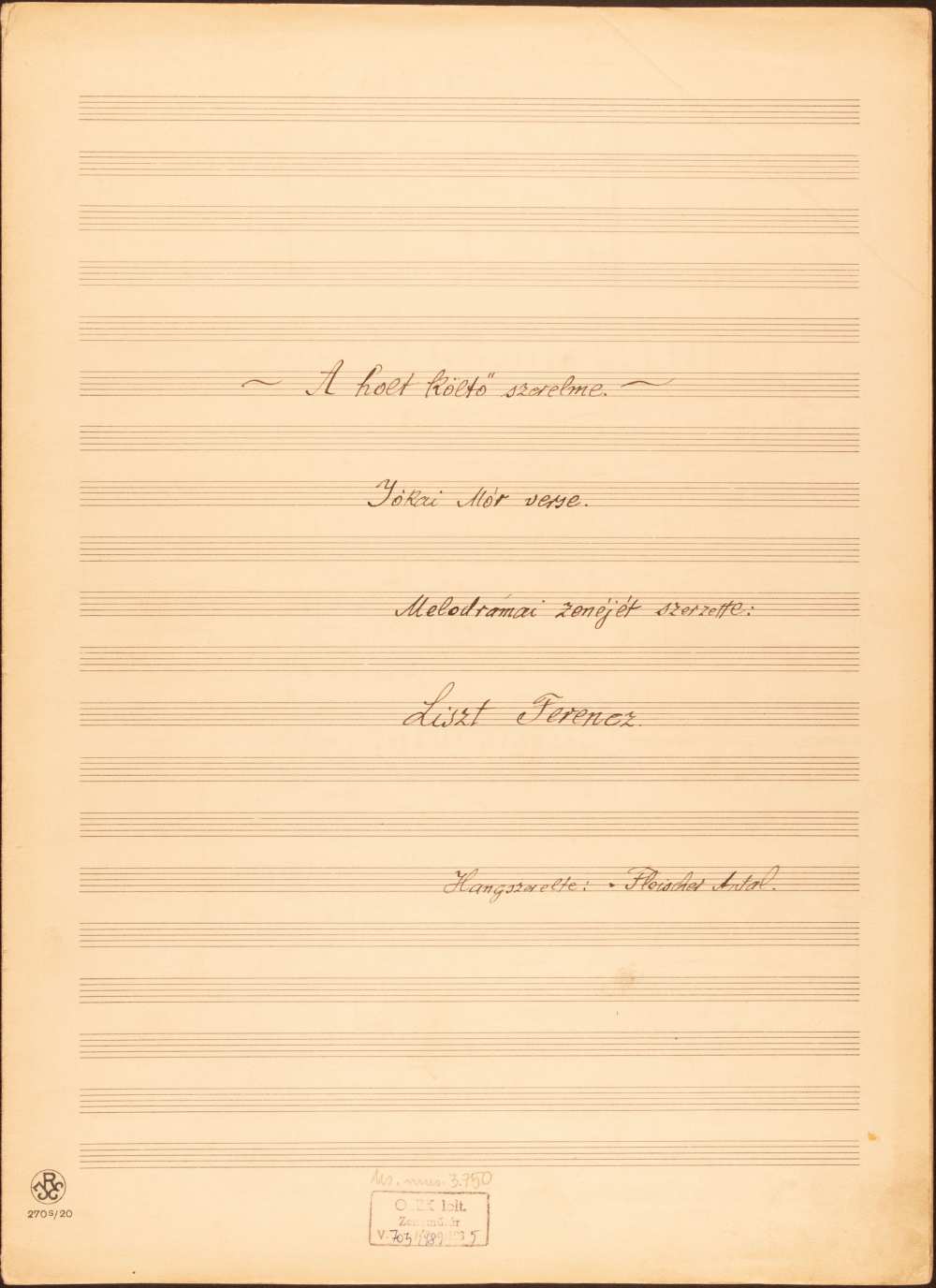 A holt költő szerelme. Jókai Mór verse. Melodrámai zenéjét szerzette: Liszt Ferencz. A Fleischer Antal által 1928-ban meghangszerelt melodráma címoldala – Színháztörténeti és Zeneműtár, Ms. mus. 3.750