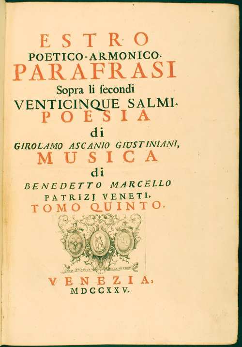 Benedetto Marcello: Estro poetico-armonico, Parafrasi sopra li primi venticinque salmi. Venezia, 1724‒1726. Ötven olasz nyelvű zsoltárparafrázis megzenésítése Széchényi Ferenc gróf könyvtárából. Az első kiadás 5. kötetének címlapja. Jelzet: Mus. pr. 1 ‒ Színháztörténeti és Zeneműtár