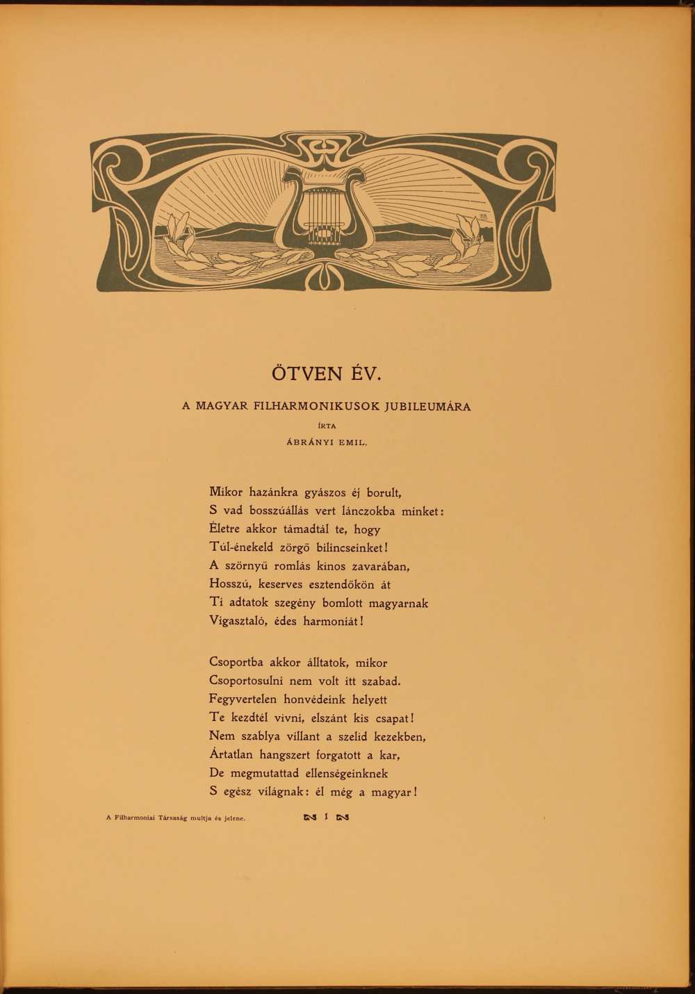  Ábrányi Emil köszöntő verse a Magyar Filharmonikusok jubileumára A Filharmóniai Társaság múltja és jelene, 1853–1903 (szerk. Mészáros Imre, D’ Isoz Kálmán, Budapest, Hornyánszky, 1903) című kötetben – Törzsgyűjtemény http://nektar.oszk.hu/hu/manifestation/3106040