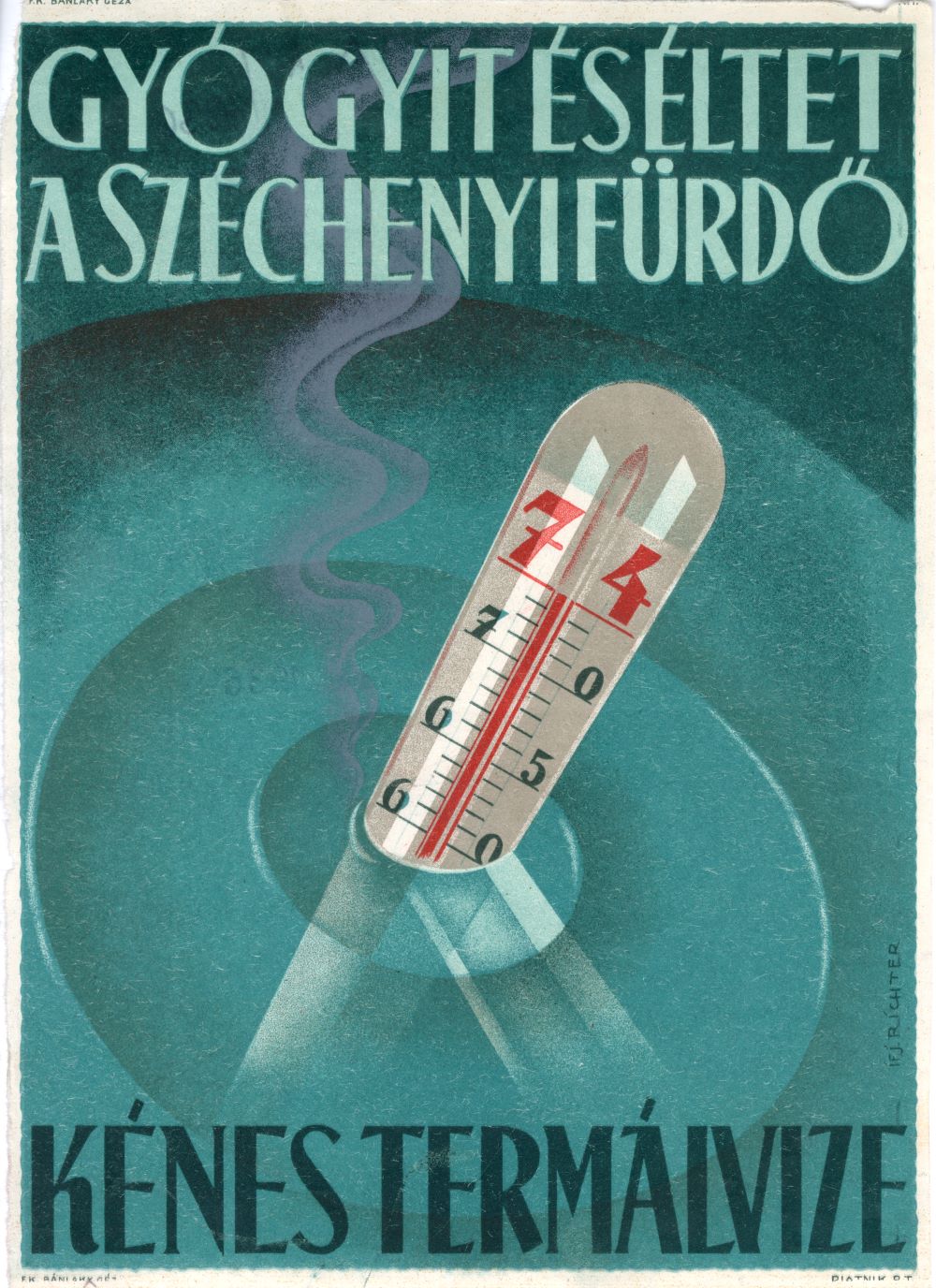 ifj. Richter Aladár: Gyógyít és éltet a Széchényi fürdő kénes termálvize. Jelzet: PKG.1936/A/40 – Térkép-, Plakát- és Kisnyomtatványtár https://nektar.oszk.hu/hu/manifestation/2807244