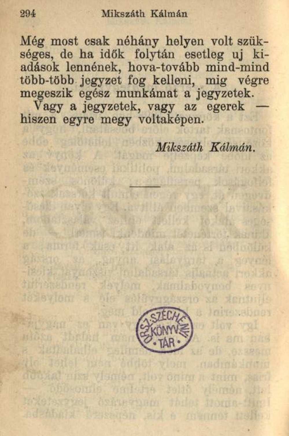 A szerző megjegyzései. In: Mikszáth Kálmán: Az új Zrínyiász, Budapest, Lampel, 1898, 294. – Magyar Elektronikus Könyvtár https://mek.oszk.hu/16000/16004/16004.pdf